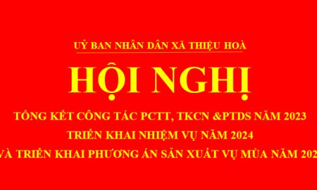 UBND xã Thiệu Hoà tổ chức Hội nghị Tổng kết công tác PCTT, TKCN&PTDS năm 2023, triển khai nhiệm vụ năm 2024 và Phương án sản xuất vụ Thu Mùa năm 2024.